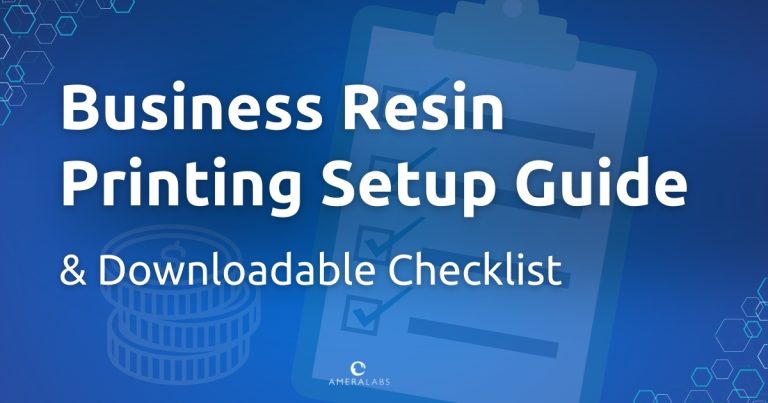 Business Resin Printing Setup Guide & Downloadable Checklist